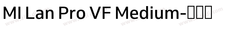 MI Lan Pro VF Medium字体转换 MI Lan Pro VF Medium字体转换